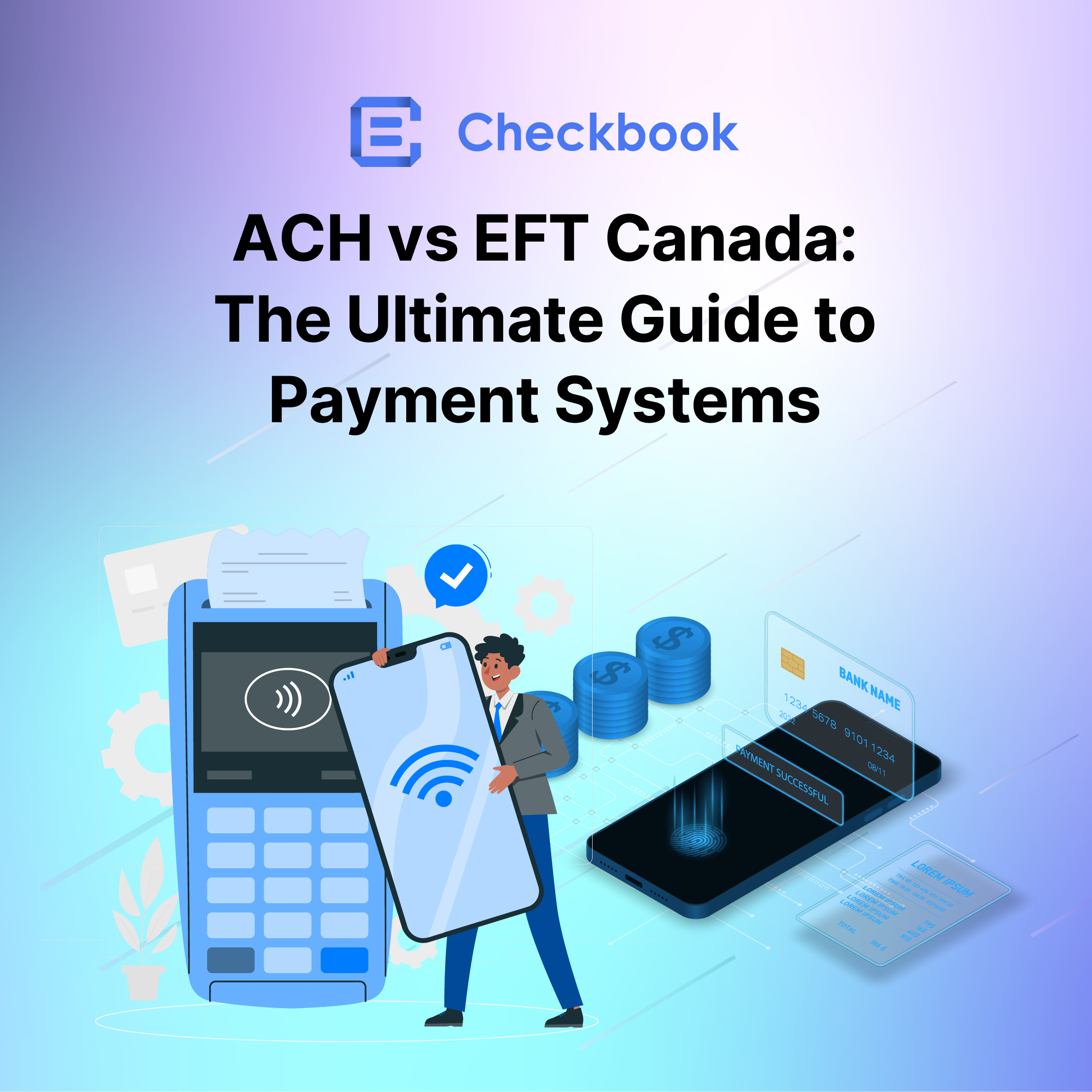 ACH vs EFT Canada: The Ultimate Guide to Payment Systems