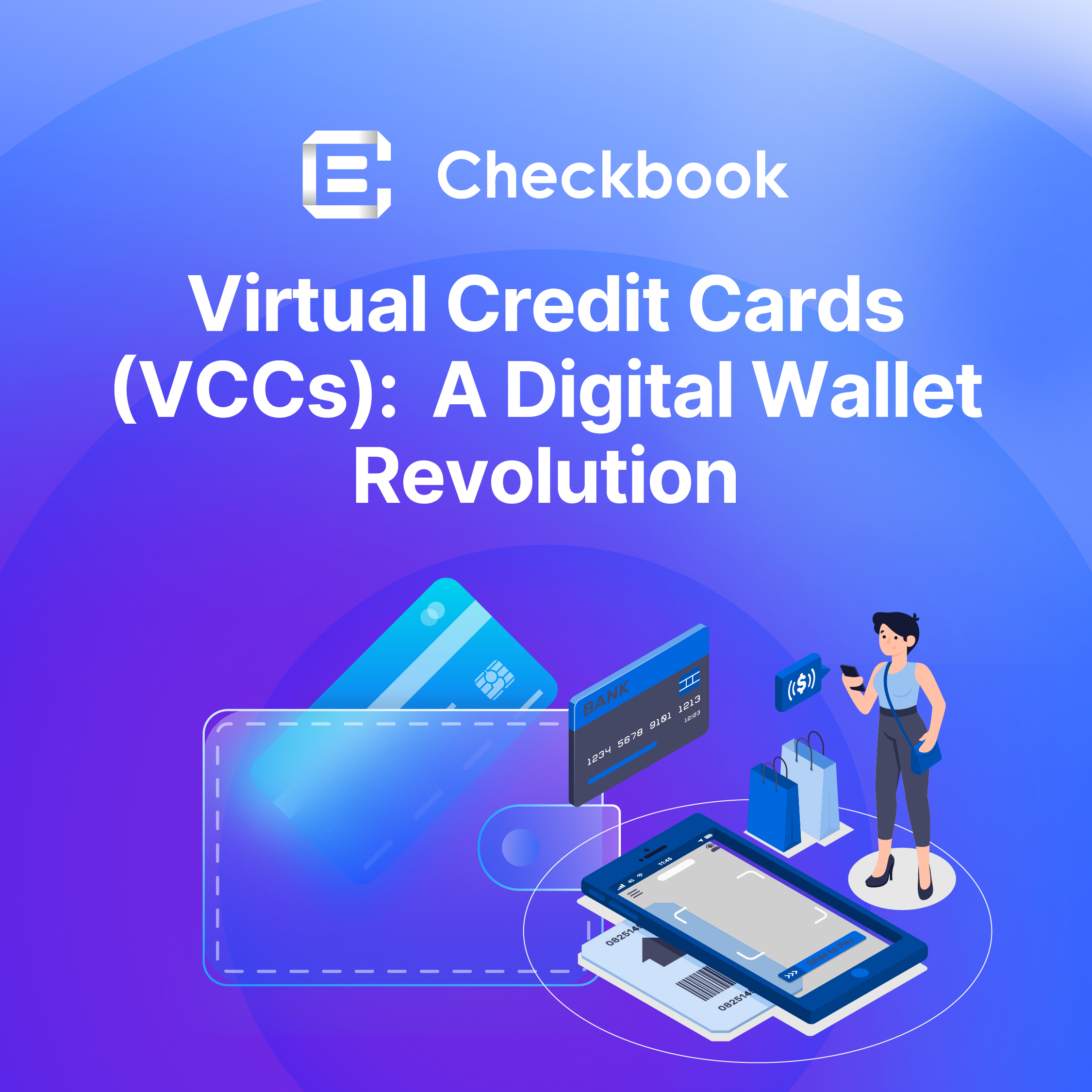 Virtual Credit Cards (VCCs):  A Digital Wallet Revolution