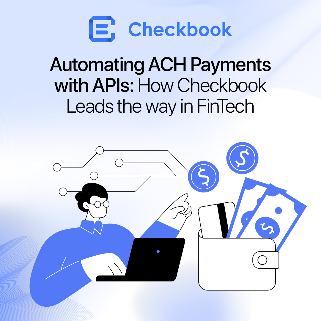 Automating ACH Payments with APIs: How Checkbook Leads the Way in Fintech