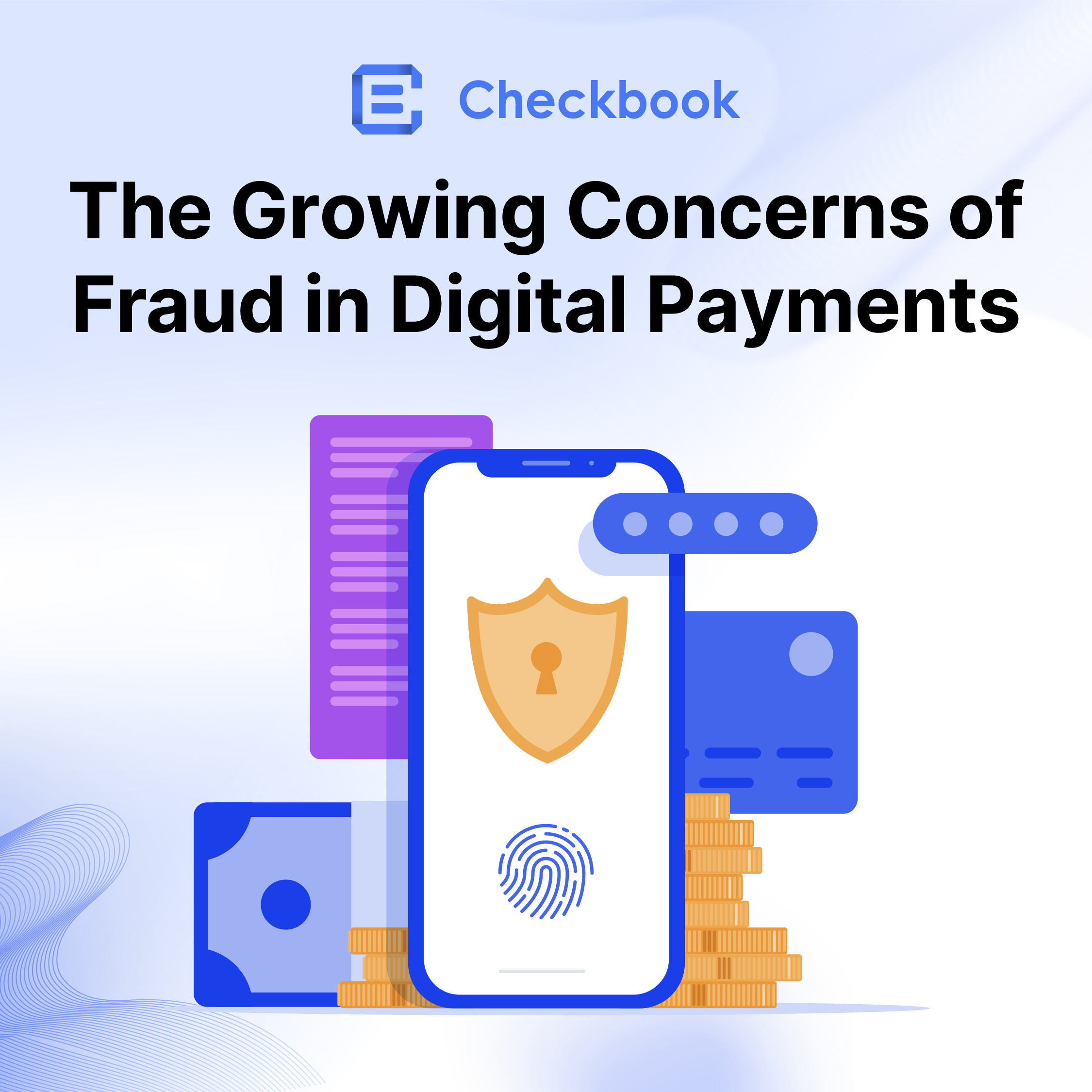 The Growing Concerns of Fraud in Digital Payments