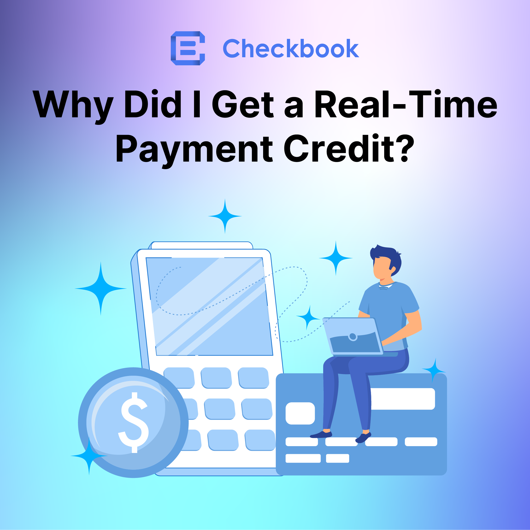 Why Did I Get a Real-Time Payment Credit?