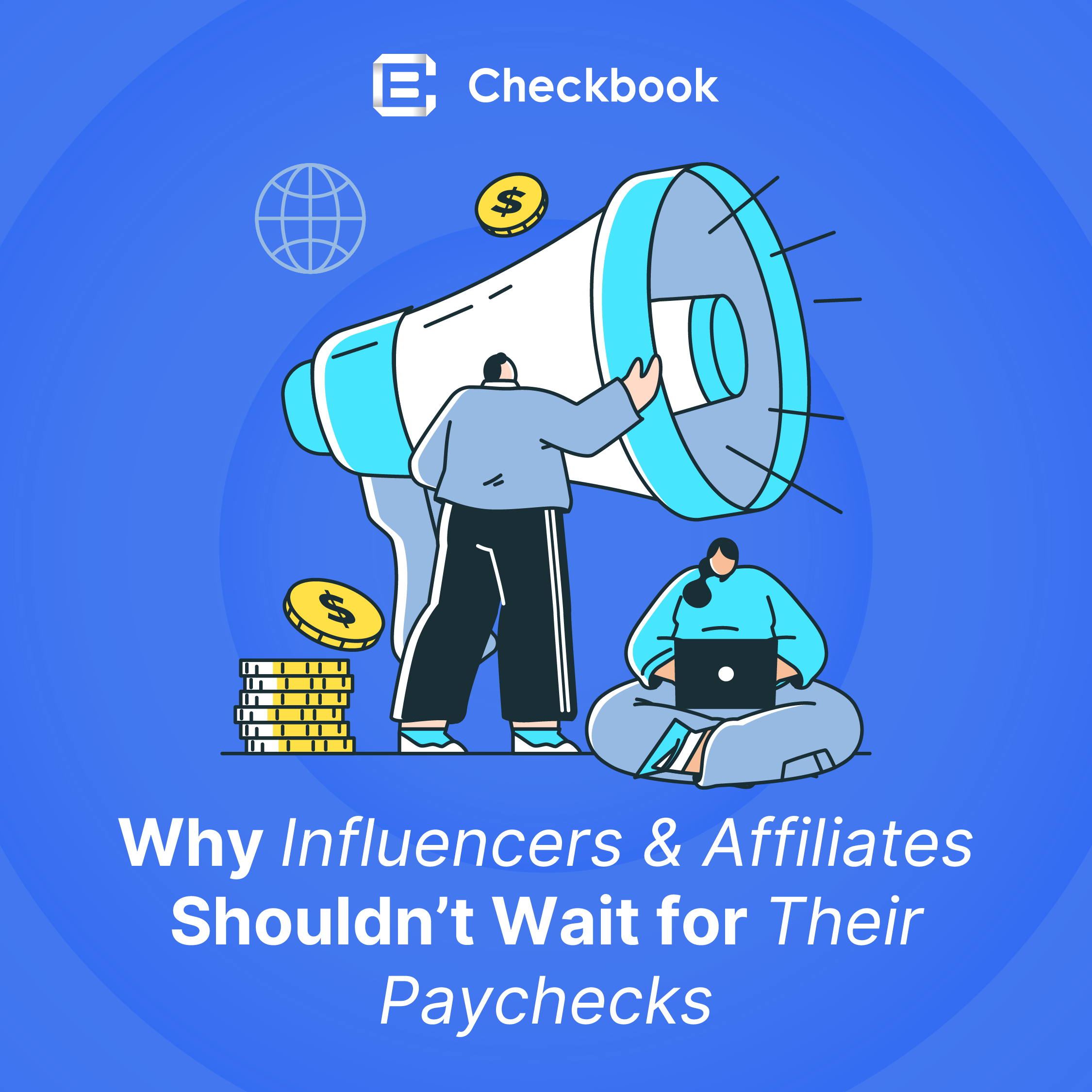 Why Influencers & Affiliates Shouldn’t Wait for Their Paychecks?