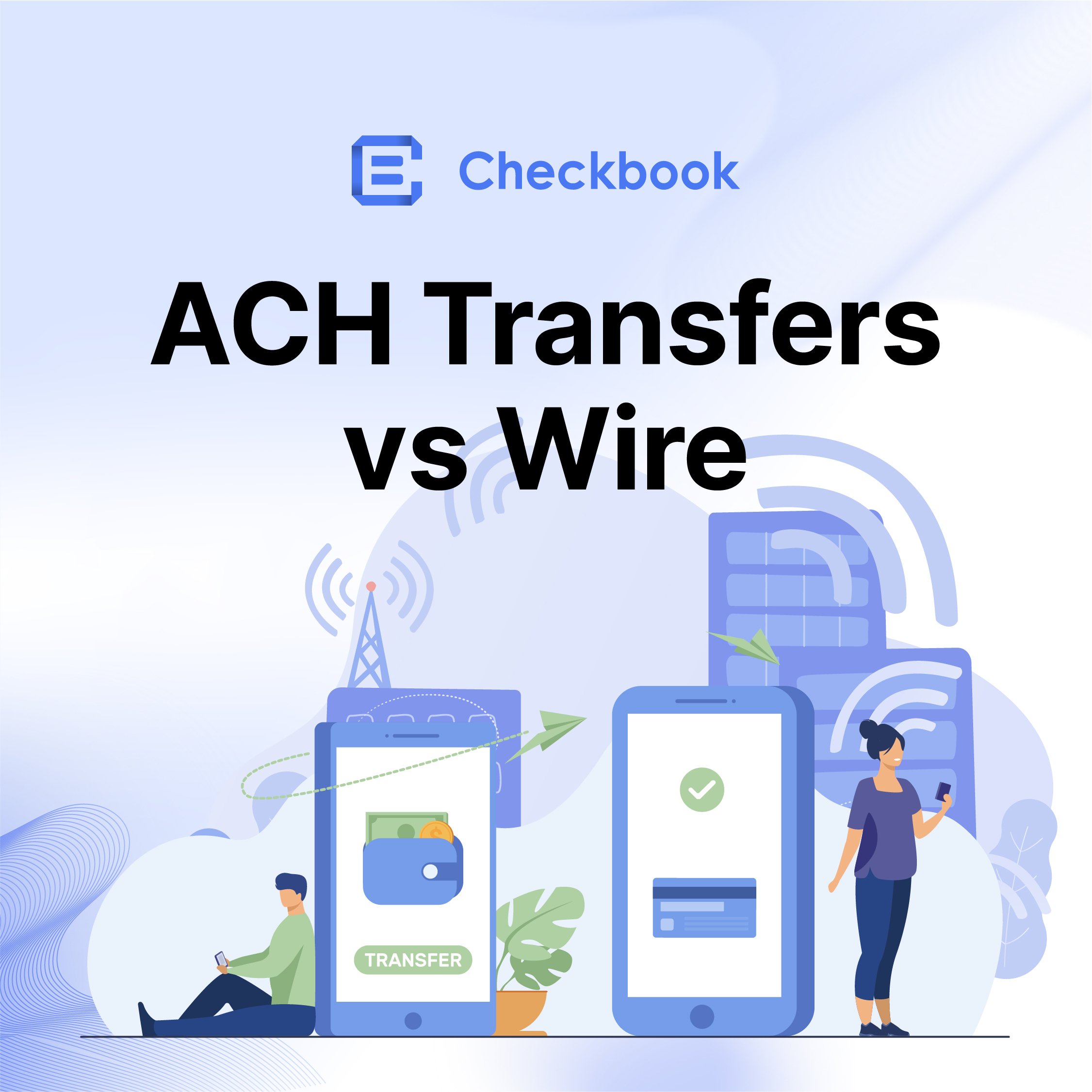 ACH Transfers vs Wire